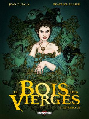 Le Bois des vierges : L'Intégrale