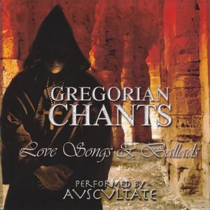 Gregorian Chants: Love Songs and Ballads