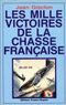 Les mille victoires de la chasse française