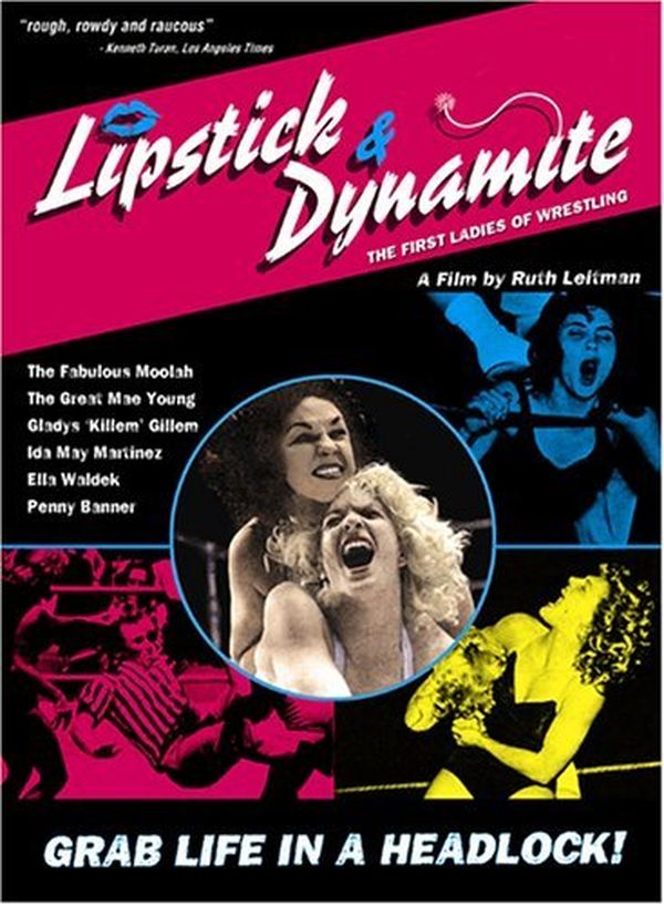 Lipstick and Dynamite The First Ladies of Wrestling Documentaire (2004)