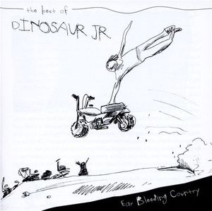 Ear Bleeding Country: The Best of Dinosaur Jr.