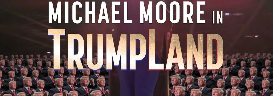 Cover Michael Moore in TrumpLand
