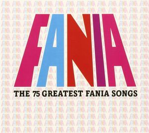 Fania: The 75 Greatest Fania Songs