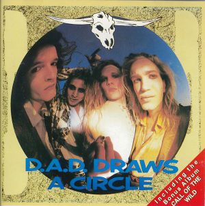 D.A.D. Draws a Circle / Call of the Wild