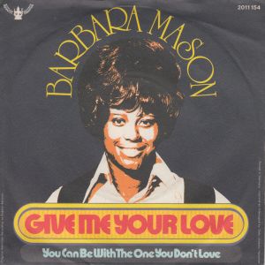 Give Me Your Love / You Can Be With The One You Don't Love (Single)
