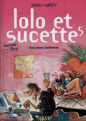 Macadam Cochonnes - Lolo et Sucette, tome 5
