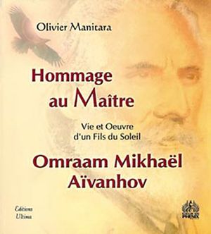 Hommage au maître Omraam Mikhael Aivanhov