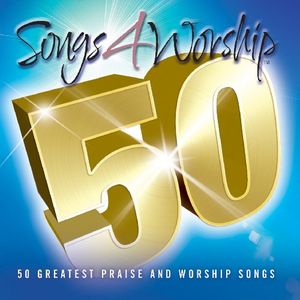 Songs 4 Worship: 50 Greatest Praise and Worship Songs