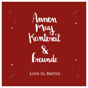 AnnenMayKantereit & Freunde (Live In Berlin) (Live)