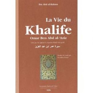 La vie du khalife Omar Ben Abd al-Aziz