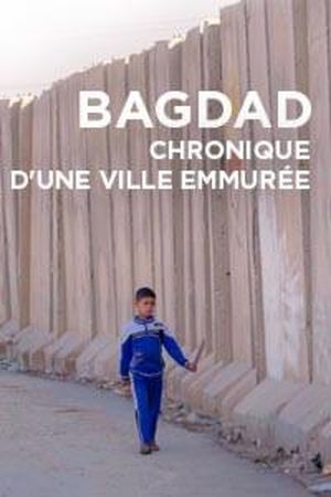 Bagdad, chronique d’une ville emmurée