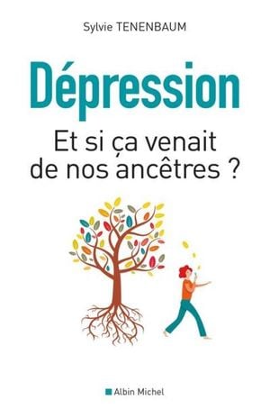 Dépression - Et si ça venait de nos ancêtres ?