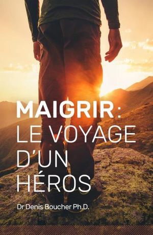 Maigrir: Le voyage d'un héros