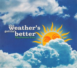 The Weather's Gettin' Better