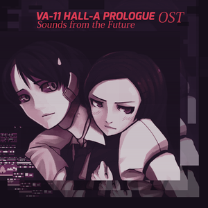 VA-11 HALL-A Prologue OST - Sounds From the Future (OST)