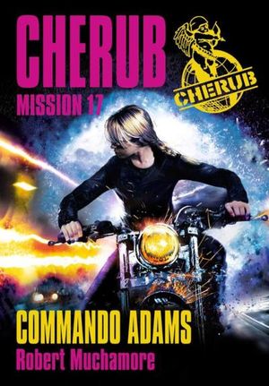 Commando Adams – Cherub, Mission 17