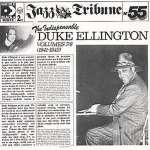 The Indispensable Duke Ellington Volumes 7/8 (1941-1942)
