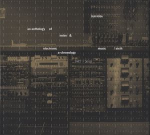 An Anthology of Noise & Electronic Music: Sixth A‐Chronology 1957–2010