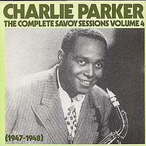 The Complete Savoy Sessions Volume 4 (1947-1948)