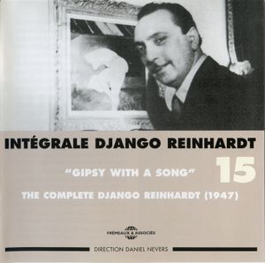 Intégrale Django Reinhardt, Vol. 15 : “Gipsy With a Song” 1947
