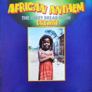 African Anthem: The Mikey Dread Show Dubwise