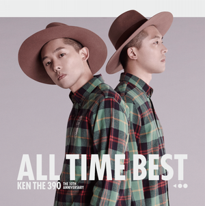 KEN THE 390 ALL TIME BEST〜 The 10th Anniversary 〜