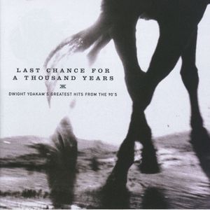 Last Chance for a Thousand Years: Dwight Yoakam’s Greatest Hits From the 90’s
