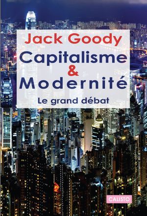 Capitalisme et modernité. Le grand débat