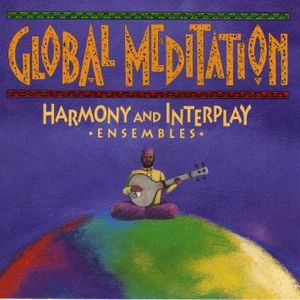 Global Meditation: Harmony and Interplay—Ensembles