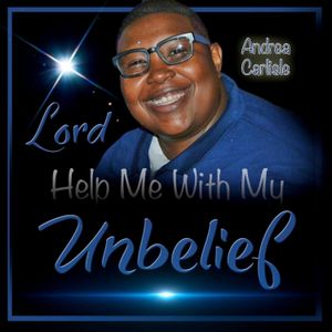 Lord Help Me with My Unbelief (Single)