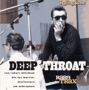 Rolling Stone: Rare Trax, Volume 16: Deep Throat: Von Robert Mitchum bis Lee Marvin: Moviestars am Mikrophon