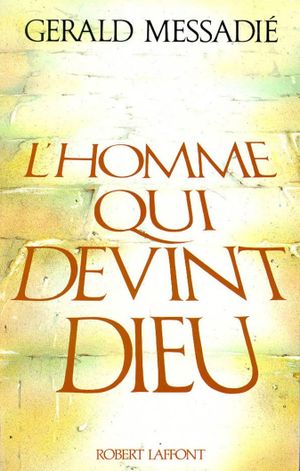 L'Homme qui devint Dieu
