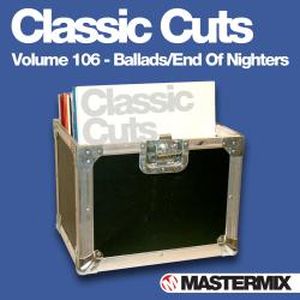 Mastermix Classic Cuts, Volume 106: Ballads / End of Nighters