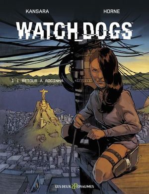Retour à Rocinha - Watch Dogs, tome 1