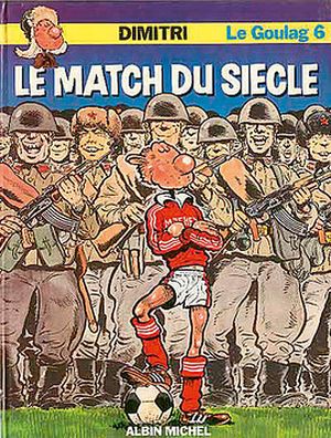 Le Match du siècle - Le Goulag, tome 6