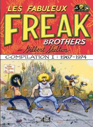 1967-1974 - Les Fabuleux Freak Brothers : Compilation, tome 1