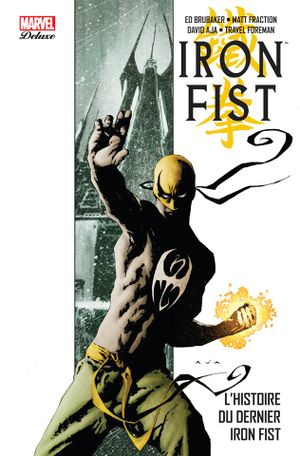L'Histoire du dernier Iron Fist - Iron Fist (Marvel Deluxe), tome 1