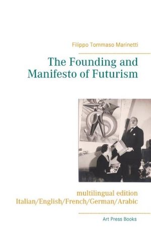 The Founding and Manifesto of Futurism
