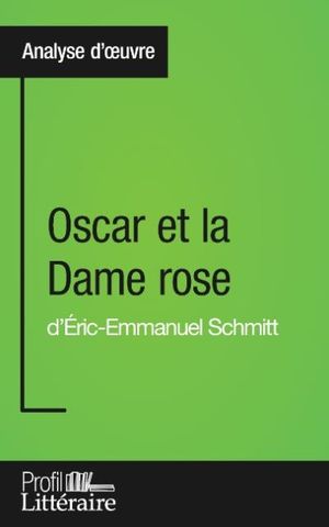 Oscar et la dame rose d'Eric-Emmanuel Schmitt