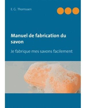 Manuel de fabrication du savon