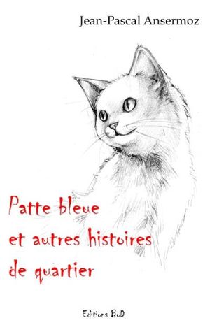 Patte bleue et autres histoires de quartier