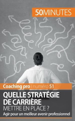 Quelle stratégie de carrière mettre en place ?