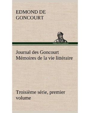 Journal des Goncourt, Mémoires de la vie littéraire