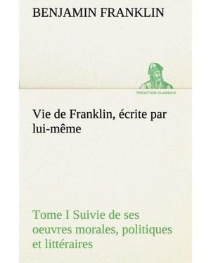 Vie de Franklin, écrite par lui-même