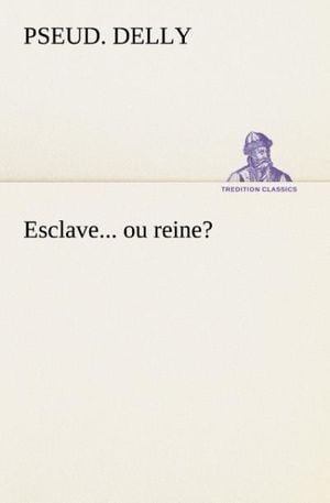 Esclave ou reine ?