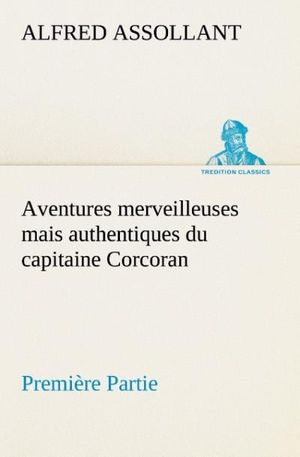 Aventures merveilleuses mais authentiques du capitaine Corcoran
