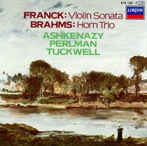 Franck: Violin Sonata / Brahms: Horn Trio