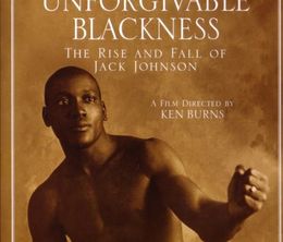 image-https://media.senscritique.com/media/000016542396/0/Unforgivable_Blackness_The_Rise_and_Fall_of_Jack_Johnson.jpg