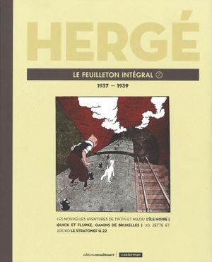 Hergé - le feuilleton intégral tome 7 : 1937-1939