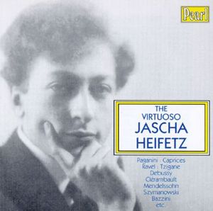 The Virtuoso Jascha Heifetz